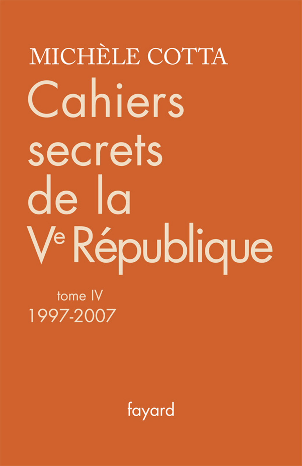 Cahiers Secrets De La Ve République, Tome 4 (1997-2007)