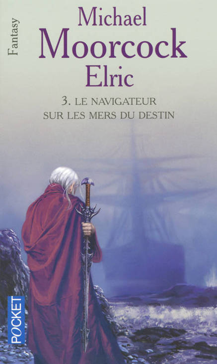 Le Cycle D'Elric, Tome 3 : Le Navigateur Sur Les Mers Du Destin