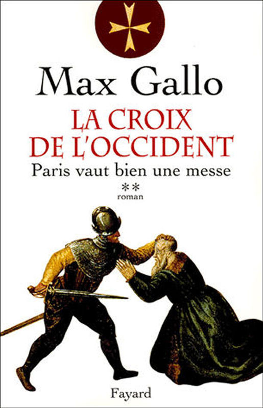 La Croix De L'Occident 2: Paris Vaut Bien Une Messe