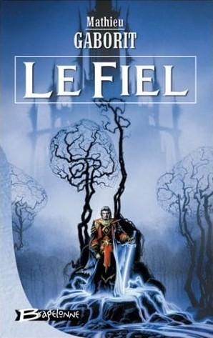 Chroniques Des Feals, Tome 2 : Le Fiel