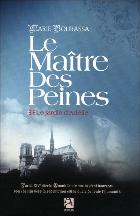 Le Maître Des Peines. 1. Le Jardin D'Adélie