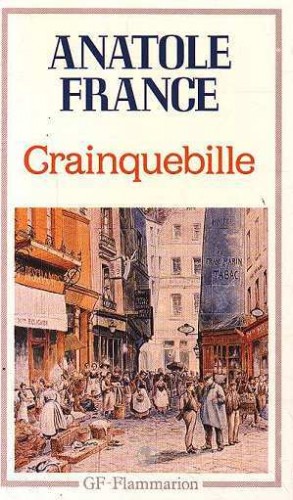 Crainquebille, Putois, Riquet Et Plusieurs Autres Récits Profitables