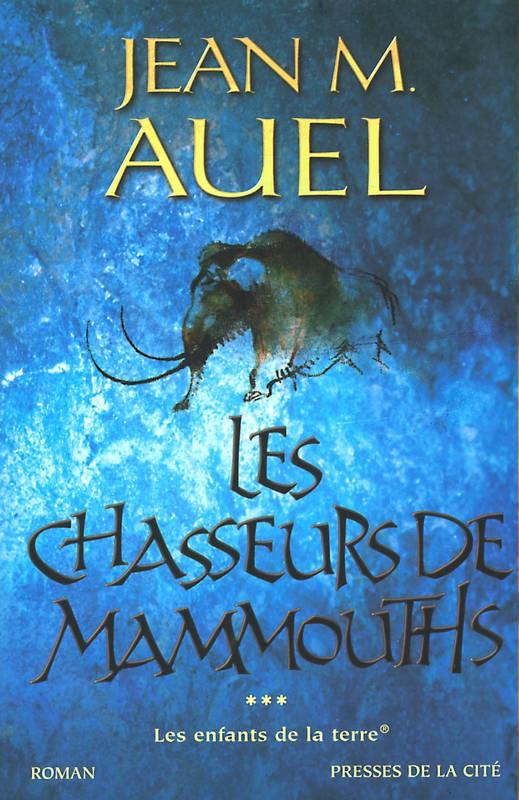 Les Chasseurs De Mammouths: Les Enfants De La Terre