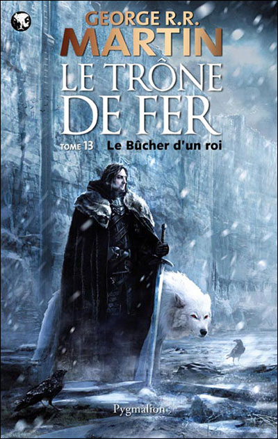 Le Trône De Fer T.13 ; Le Bûcher D'Un Roi