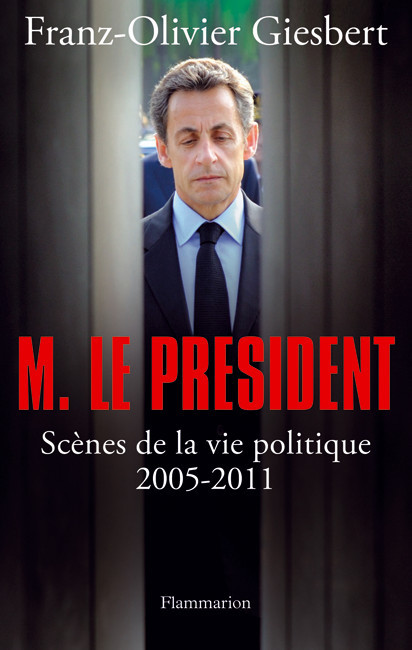 Monsieur Le Président Scènes De La Vie Politique, 2005-2011