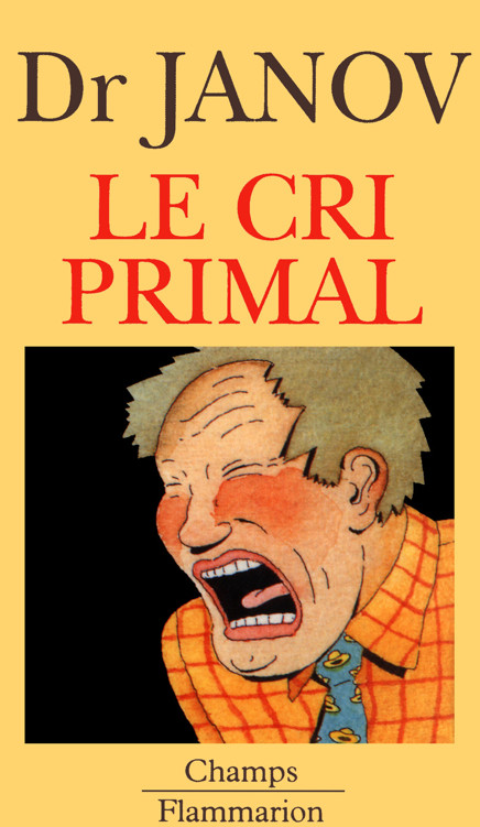 Le Cri Primal : ThÃ©rapie Primale