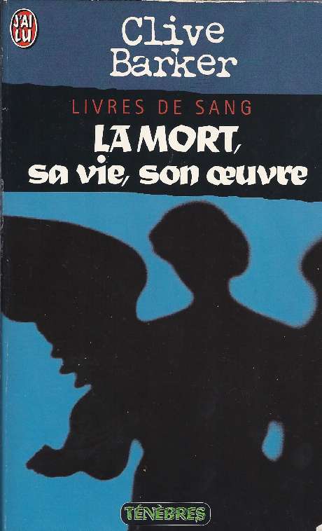 Livres De Sang. 6, La Mort, Sa Vie, Son Oeuvre