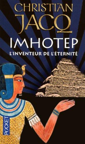 Imhotep, L'Inventeur De L'éternité: Le Secret De La Pyramide