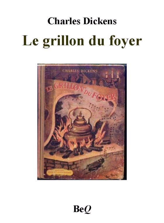 Le Grillon Du Foyer: Histoire Fantastique D'Un Intérieur Domestique