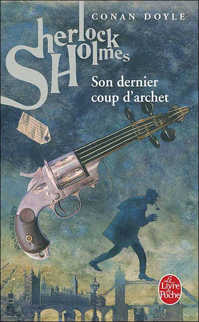 Sherlock Holmes - Flamme D'Argent - Les Trois Garrideb - Son Dernier Coup D'Archet