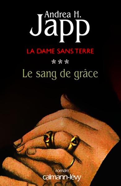 La Dame Sans Terre, T3 : Le Sang De Grâce