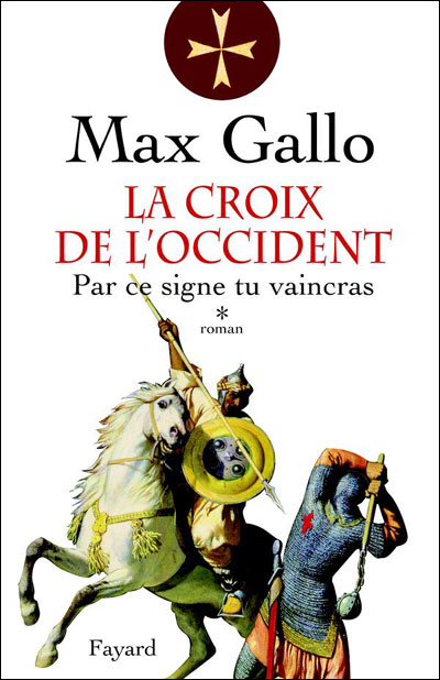 La Croix De L'Occident 1: Par CE Signe Tu Vaincras