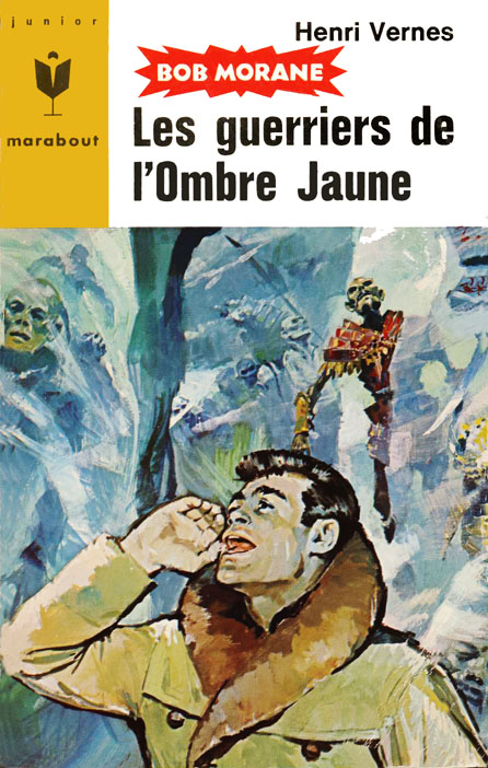 Bob Morane, Tome 11 : Les Guerriers De L'Ombre Jaune