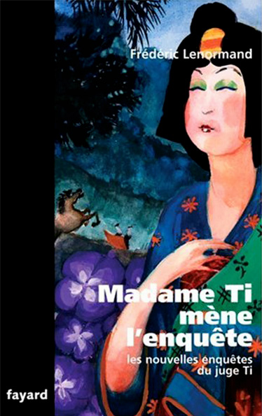 Les Nouvelles Enquêtes Du Juge Ti, Tome 5: Madame Ti Mène L'enquête
