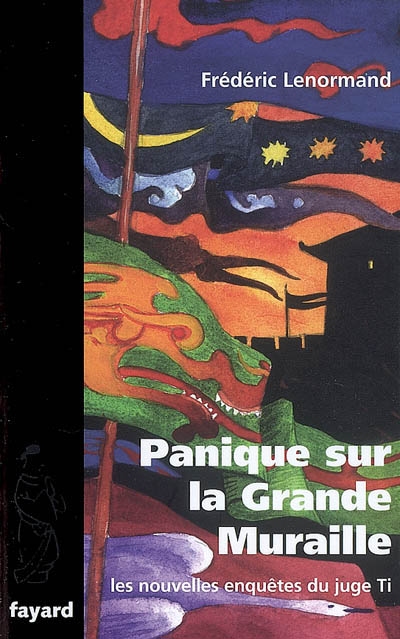 Panique Sur La Grande Muraille : Une Nouvelle Enquête Du Juge Ti