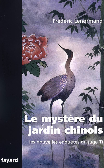 Le Mystère Du Jardin Chinois : Une Nouvelle Enquête Du Juge Ti