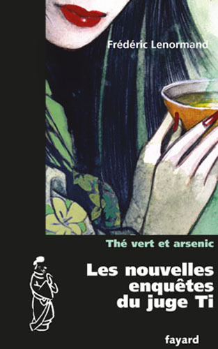 Les Nouvelles Enquêtes Du Juge Ti : Thé Vert Et Arsenic