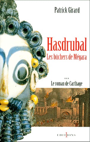 Le Roman De Carthage, t.III : Hasdrubal - Les Bûchers De Mégara