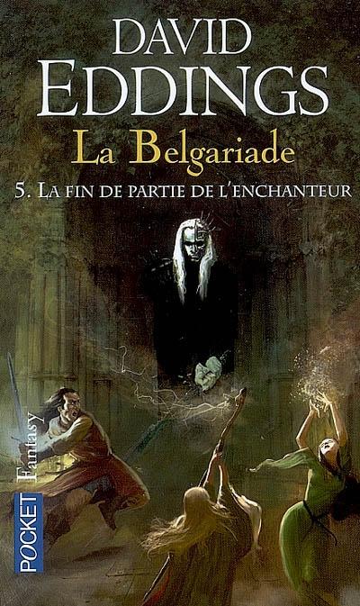Chant 5 De La Belgariade : La Fin De Partie De L'Enchanteur