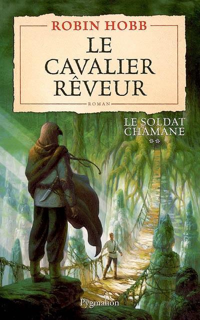"Le Soldat Chamane T.2 ; Le Cavalier Rêveur"
