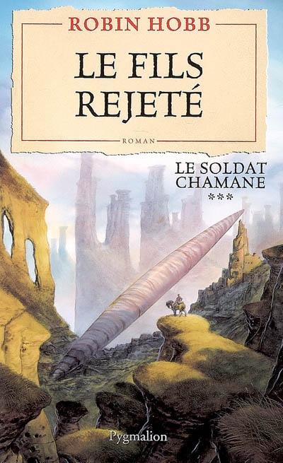 Le Soldat Chamane - 3 - Le Fils Rejete