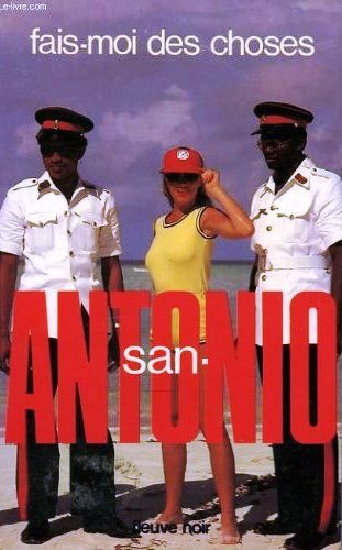 [San Antonio – 98] – Fais-moi des choses