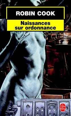 Naissances Sur Ordonnance: Roman