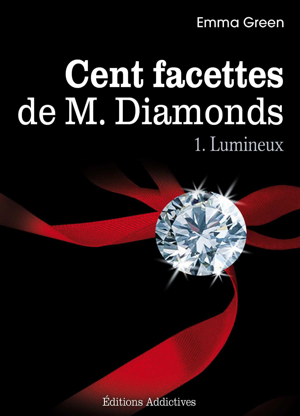 Les 100 Facettes de Mr. Diamonds - Volume 1 : Lumineux (French Edition)