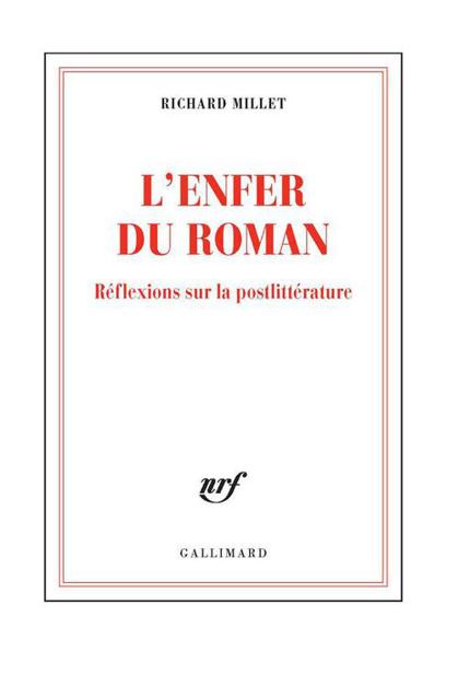 "L'enfer Du Roman ; Réflexions Sur La Postlittérature"