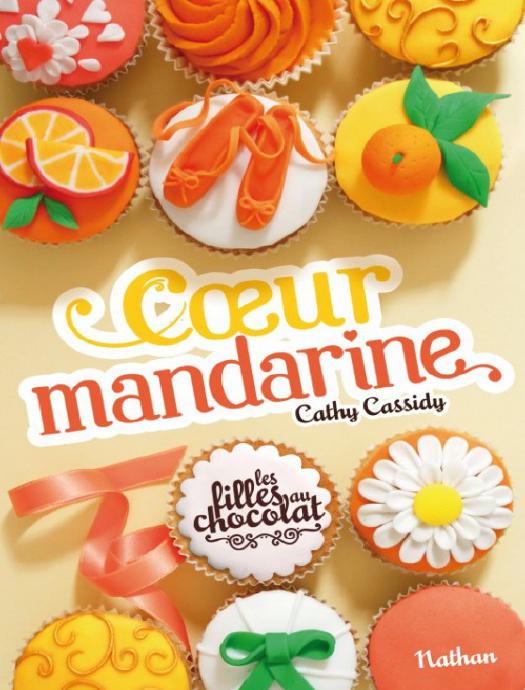 Les filles au chocolat, Tome 3 : Coeur Mandarine