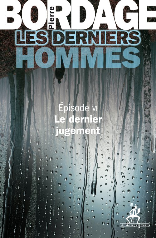 Les Derniers Hommes épisode 6: Le Dernier Jugement