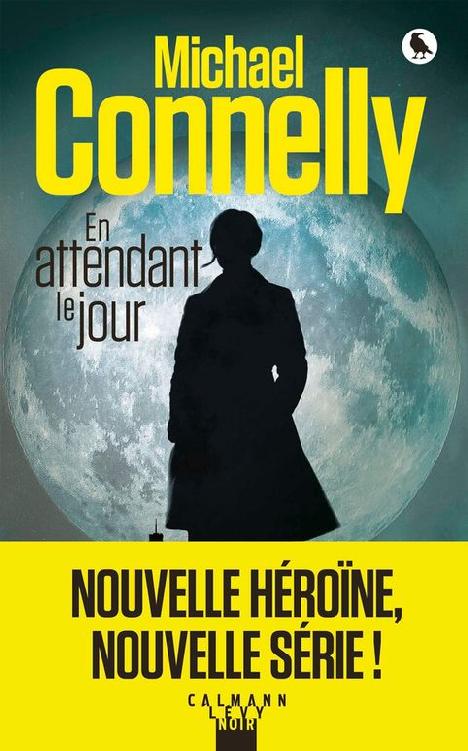 Connelly Michael - Renee Ballard 1 En attendant le jour (2019)