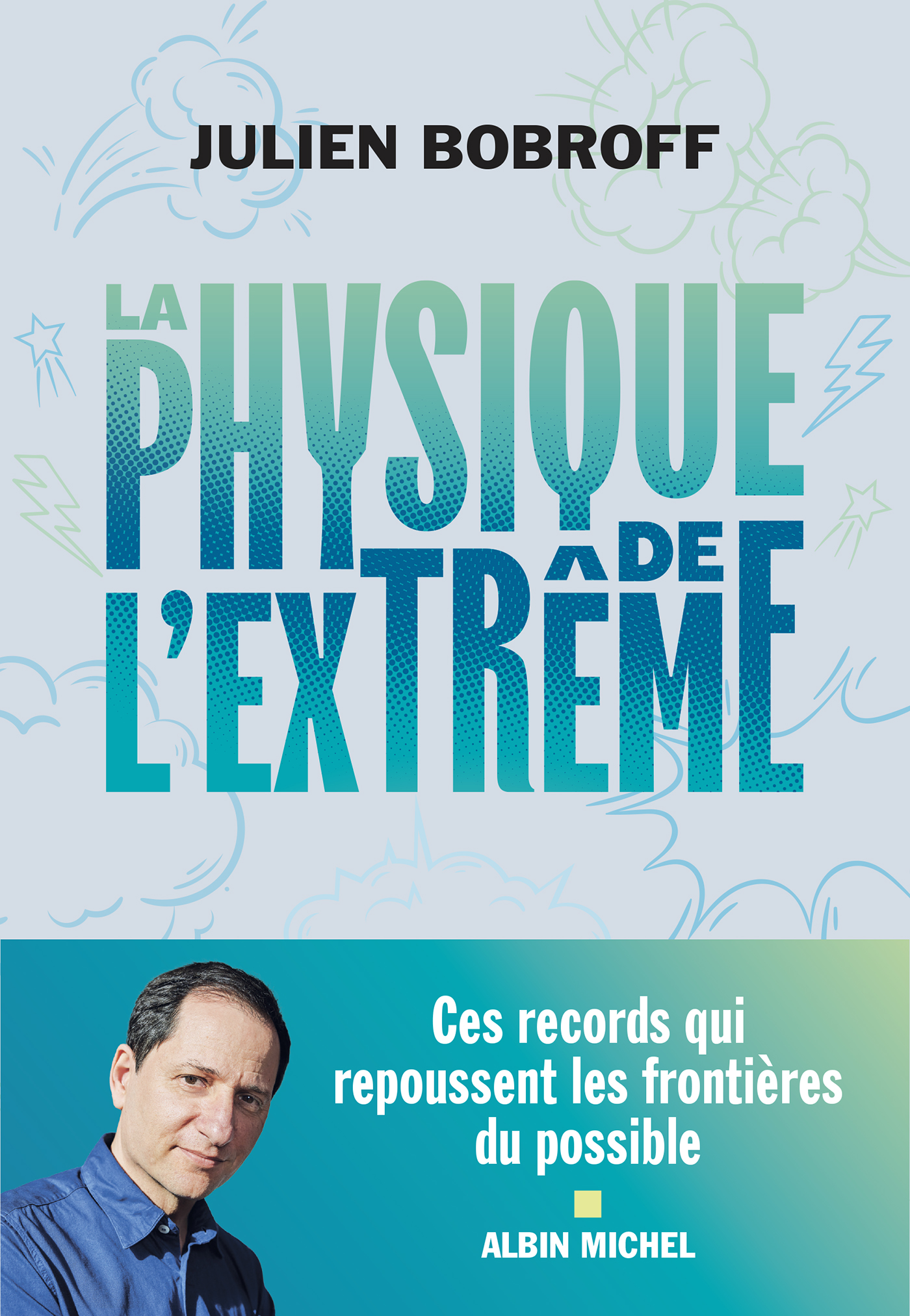 La Physique de l'extrême : Ces records qui repoussent les frontières du possible
