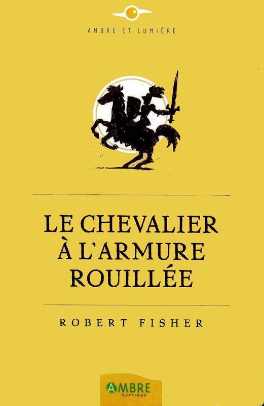 Le chevalier à l'armure rouillée