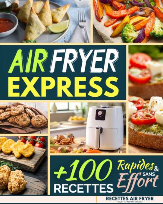 Air Fryer Express: 100 Recettes Rapides et Sans Effort (French Edition)