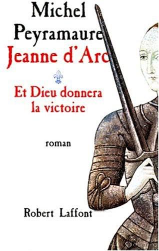 Et Dieu Donnera La Victoire: Jeanne D'Arc -